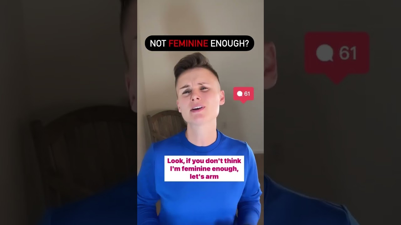 Not feminine enough?