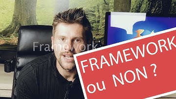 Framework ou Pas ? Faut-il utiliser un framework en développement ?