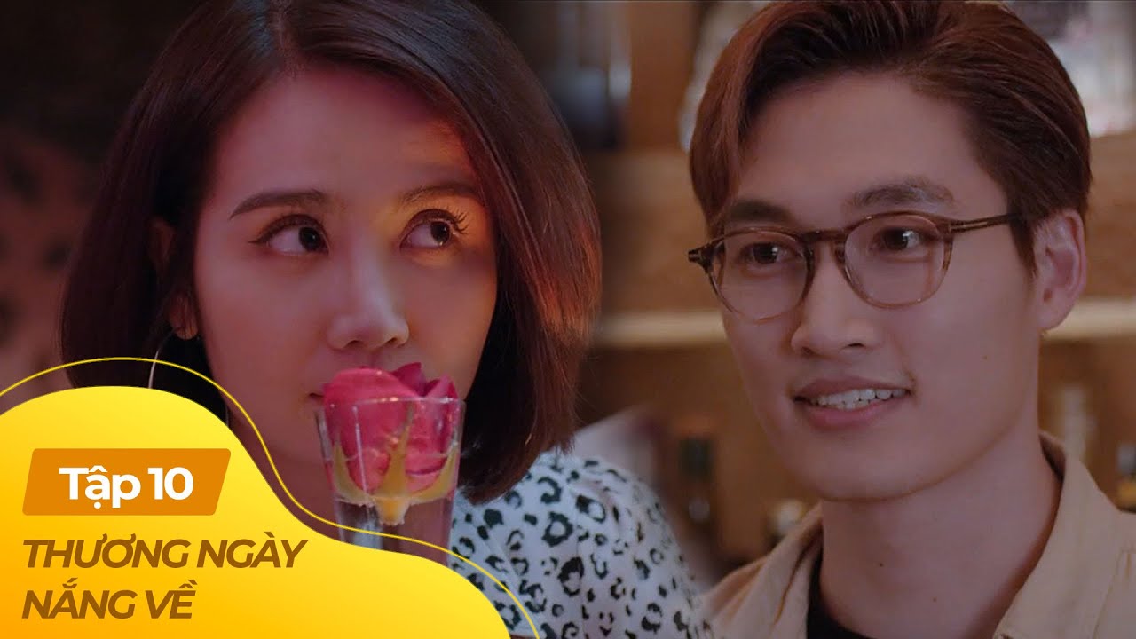 Thương Ngày Nắng Về tập 10 (1/4) | Thiếu gia lần đầu chào sân đã ghi điểm tuyệt đối với chị đẹp