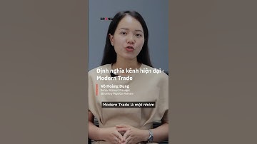 Định nghĩa kênh hiện đại - Modern Trade (MT)