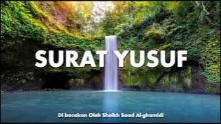 Surat YUSUF | Saad Al-ghamidi