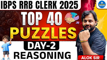 IBPS RRB Clerk 2025 | Top 40 Puzzles Day-2 | Reasoning Preparation | Puzzle Trick by Alok Sir