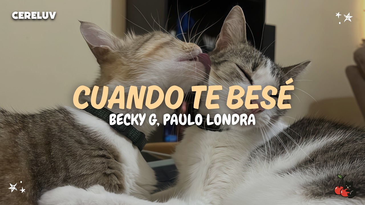 Becky G, Paulo Londra -  Cuando Te Besé (Letra)