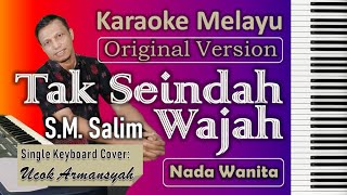 Tak Seindah Wajah | Karaoke Nada Wanita | SM Salim | Melayu Original Version | SiKeCe | Lirik