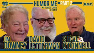 David Letterman And Jim Downey Part 2 With Steve Odonnell  Humor Me With Robert Smigel U0026 Friends