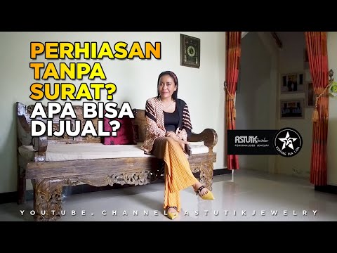 Perhiasan Tanpa Surat? Apa bisa dijual?