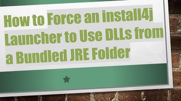 How to Force an install4j Launcher to Use DLLs from a Bundled JRE Folder