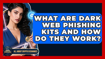 What Are Dark Web Phishing Kits And How Do They Work? - All About Crypto Exchanges