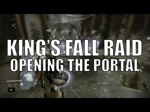 King's Fall Raid pt.1 - Opening the Portal