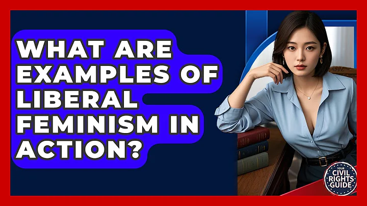 What Are Examples Of Liberal Feminism In Action? - Your Civil Rights Guide
