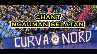 CHANT NGAUMAN SELATAN || CURVA NORD || BOYS OF STRAITS || ACL JDT VS ULSAN HYUNDAI