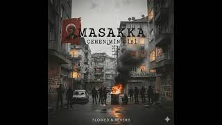Masakka - Cehennemin Dibi (Slowed + Reverb)