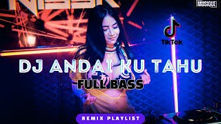 DJ ANDAI KU TAHU | UNGU | DJ VIRAL TIKTOK REMIX FULL BASS