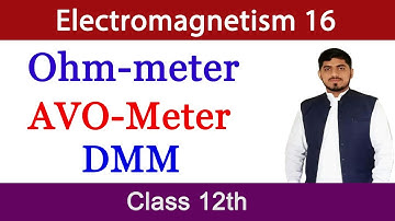 Ohmmeter , AVO-meter , Digital multimeter (DMM) | Electromagnetism | Chapter 14| Physics BY MUBASHAR