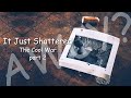 It Just Shattered (The Cool War part 2) - (AWCY?)