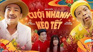 [Nhạc Chế] Cưới Nhanh Kẻo Tết Parody - Đỗ Duy Nam - Thái Dương - Nhạc Xuân 2023