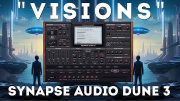 Synapse Audio Dune 3 - "Visions" Soundset (50 presets)