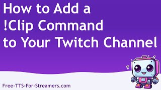 How to Add a !Clip Command to Your Twitch Channel