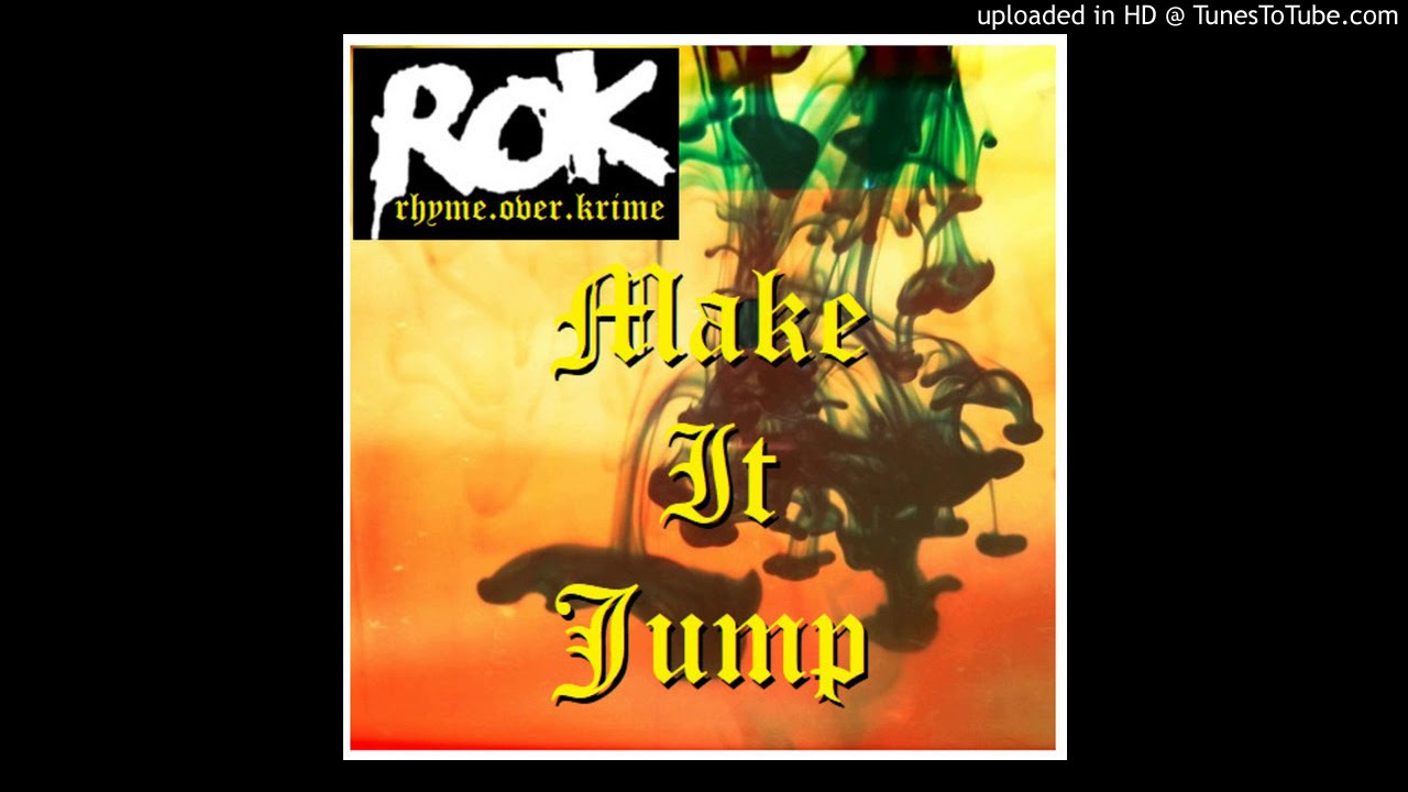 Παρακολούθηση ROK (Rhyme.Over.Krime) - Make It Jump στο YouTube Παρακολούθηση ROK (Rhyme.Over.Krime) - Make It Jump στο YouTube