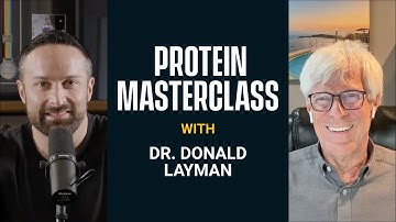 Protein Masterclass with my PhD Advisor Dr. Donald Layman | Episode 4