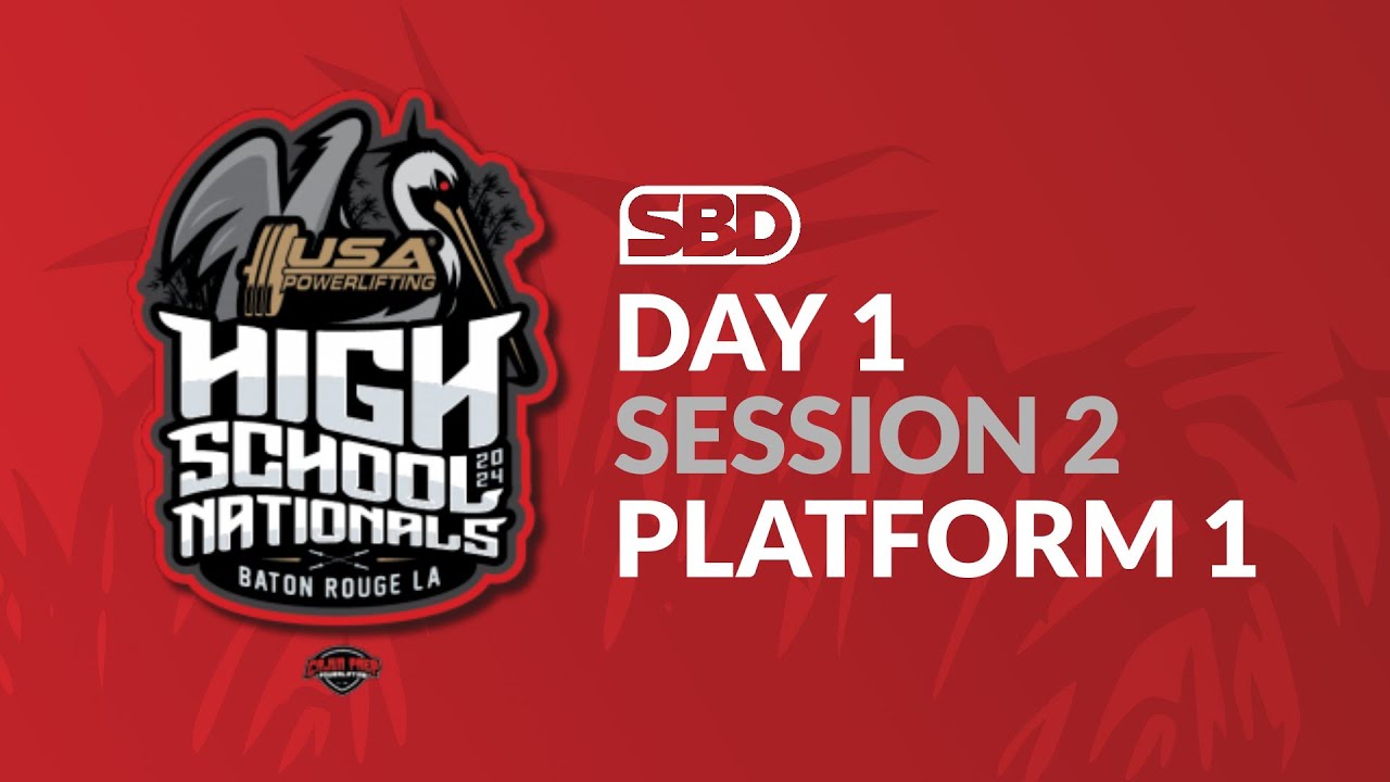 2024 USAPL High School Nationals Day 1 Session 2 Platform 1 YouTube