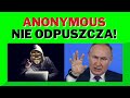 Anonymous nie odpuszcza PUTINOWI! "Znajdziemy każdego trupa kryjącego się w twojej szafie" - mówią