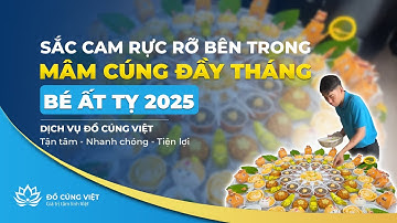 Sắc cam rực rỡ bên trong Mâm cúng Đầy tháng bé Ất Tỵ 2025