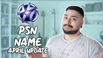 PSN Name Change Update | APRIL