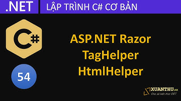 CS54 - (ASP.NET Razor  05) TagHelper và HtmlHelper trong ASP.NET, lập trình C# .NET Core