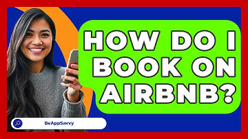 How Do I Book On Airbnb? - Be App Savvy