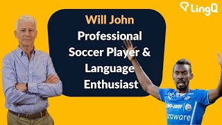 Will John, Professional Soccer Player and Language Enthusiast