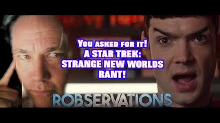 The SECOND TO LAST obligatory STAR TREK: SNW rant! ROBSERVATIONS Season Six #862