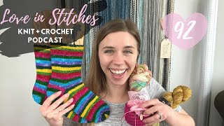 Love in Stitches Knit & Crochet Podcast | Episode 92 | Knitty Natty