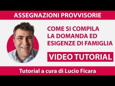 Assegnazioni provvisorie: come compilare la domanda ed esigenze di famiglia - VIDEO TUTORIAL