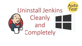 Uninstall Jenkins from Windows 10 Cleanly and Completely
