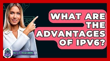 What Are The Advantages Of IPv6? - Next LVL Programming