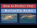Learn how to perfect your butterfly arm pull