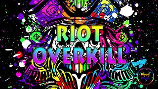 [DUBSTEP][EDM] RIOT - OVERKILL | MOOD MUSIC