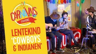 Video thumbnail of "Lentekind zingt 'Cowboys en Indianen' als ballad // Carnavals Covers"