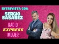 RADIO MUJER EXPRESS | ENTREVISTA CON SERGIO BASÁÑEZ