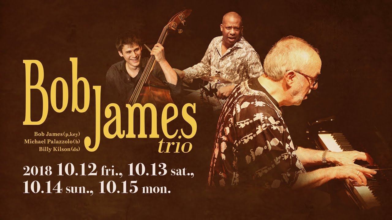 BOB JAMES TRIO : BLUE NOTE TOKYO 2018 trailer - YouTube