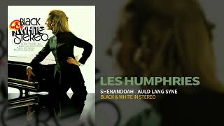 Les Humphries - Shenandoah / Auld Lang Syne