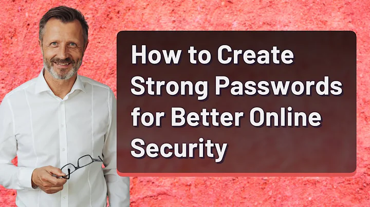 How to Create Strong Passwords for Better Online Security