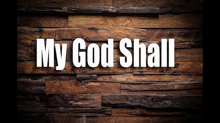 Sunday Service "My God Shall" 7/18/2021