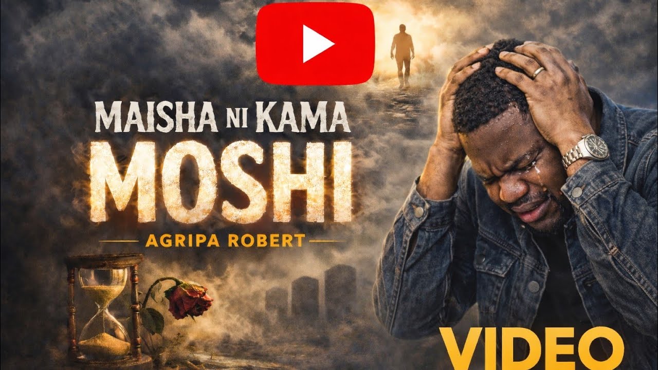 MAISHA NI KAMA MOSHI