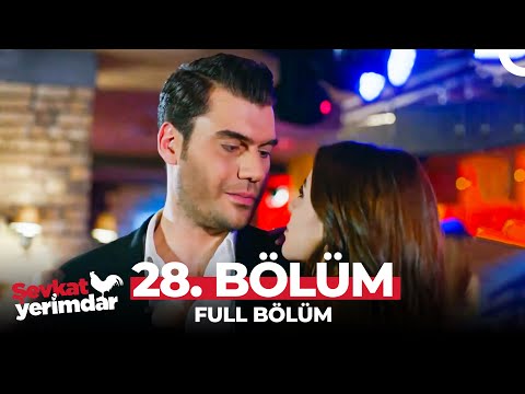 Şevkat Yerimdar 28. Bölüm | \