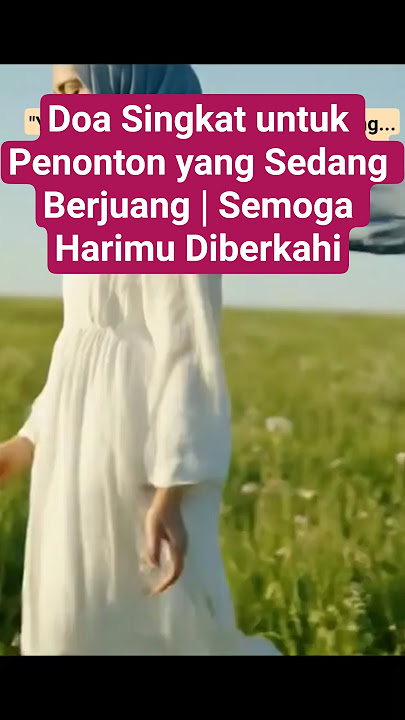 Doa Singkat untuk Penonton yang Sedang Berjuang | Semoga Harimu Diberkahi #oldies #doa #motivasi