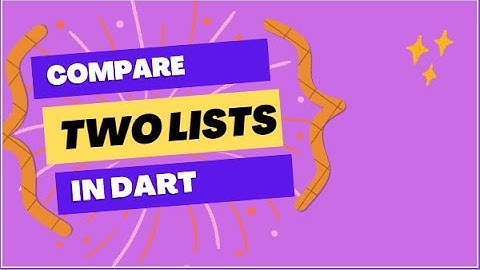 how to compare two list in dart programming language.