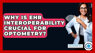 Why Is EHR Interoperability Crucial For Optometry? - Optometry Knowledge Base