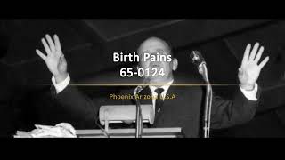 65-0124 Birth Pains | William Branham